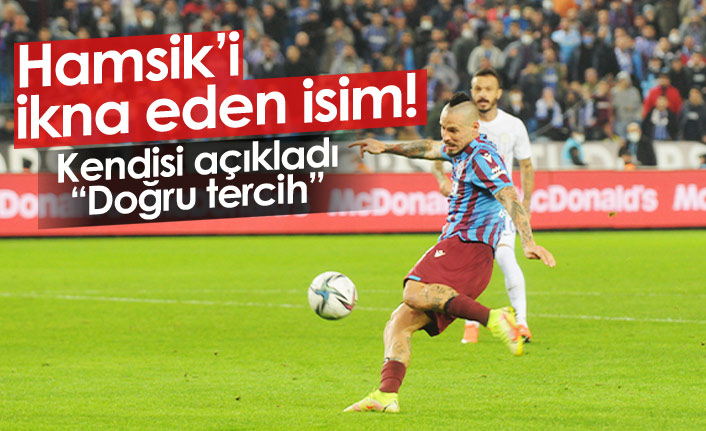 Hamsik Trabzonspor için kendisini kimin ikna ettiğini açıkladı