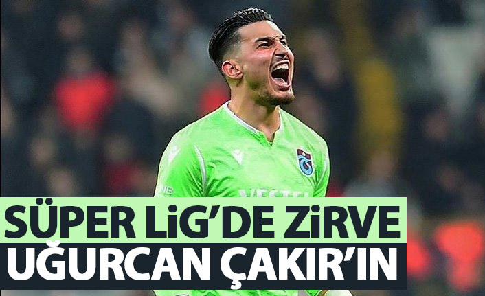 Süper Lig'de zirve Uğurcan Çakır'ın