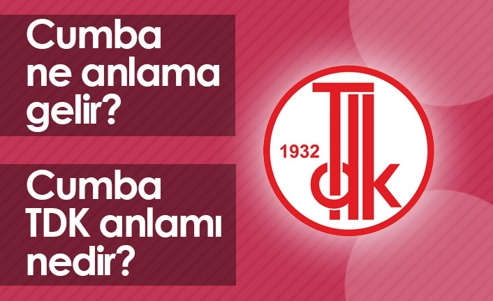 Cumba Ne Demektir? Cumba TDK Anlamı Nedir?