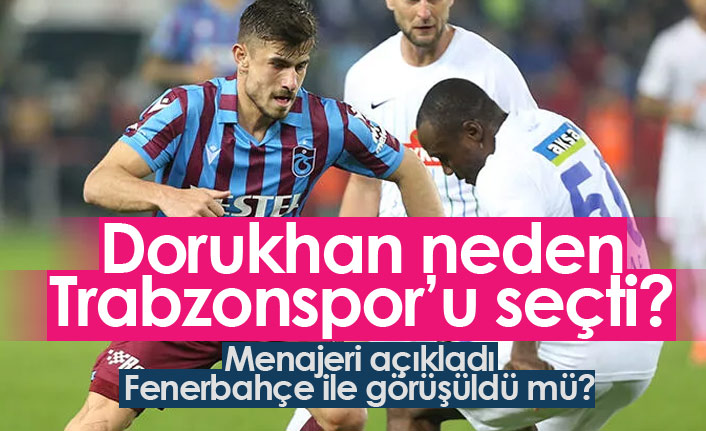 Dorukhan Toköz'ün menajeri açıkladı: Trabzonspor'u neden seçti?