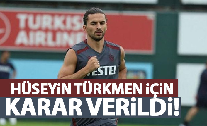 Trabzonspor'da Hüseyin Türkmen kararı