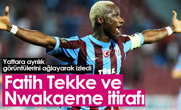 Yattara ayrılık görüntülerini ağlayarak izledi