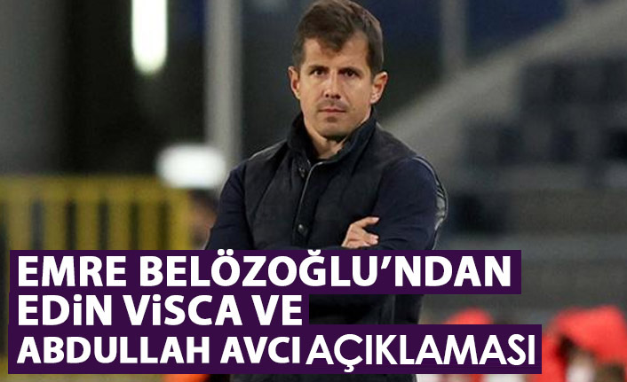 Emre Belözoğlu’ndan Edin Visca ve Abdullah Avcı açıklaması