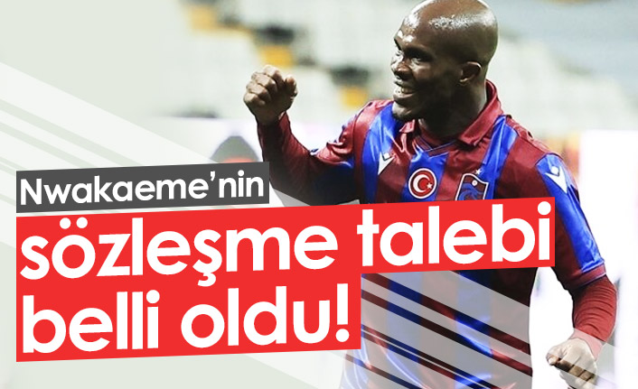 Nwakaeme'nin Trabzonspor'dan isteği belli oldu
