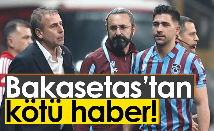 Bakasetas'tan Trabzonspor'a kötü haber