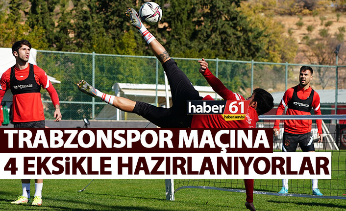 Gaziantep Trabzonspor maçına 4 eksikle hazırlanıyor