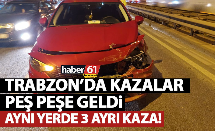 Trabzon’da kazalar peş peşe geldi! Aynı yerde 3 ayrı kaza