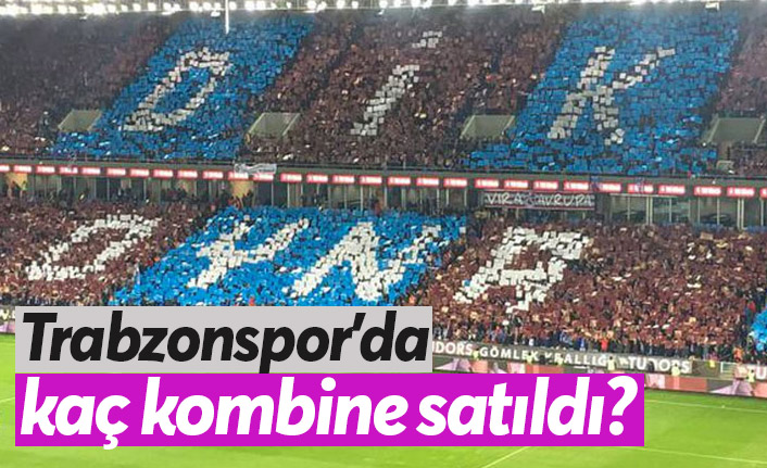 Trabzonspor'da kaç kombine satıldı?