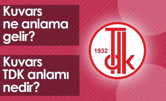 Kuvars Ne Demek? Kuvars TDK Anlamı Ne?