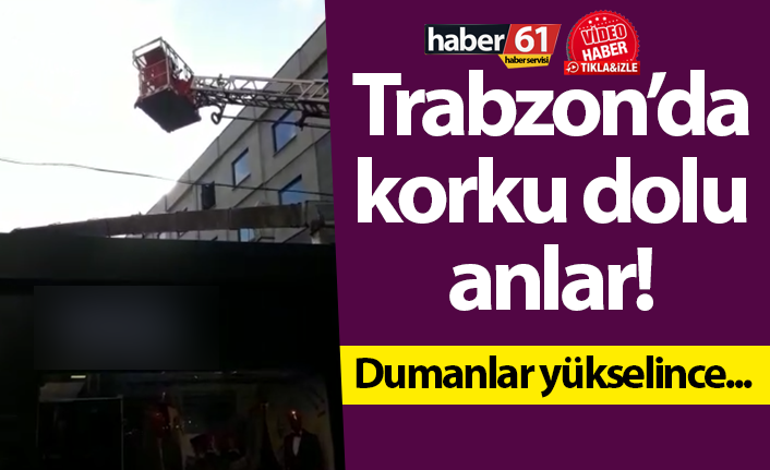 Trabzon’da korku dolu anlar! Dumanlar yükselince…