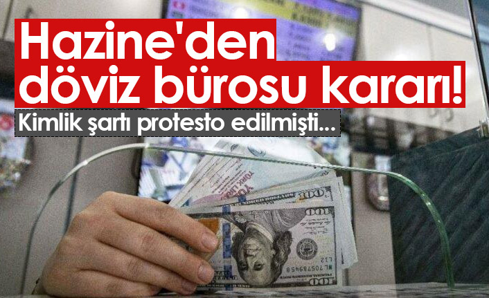 Hazine'den döviz bürosu kararı!