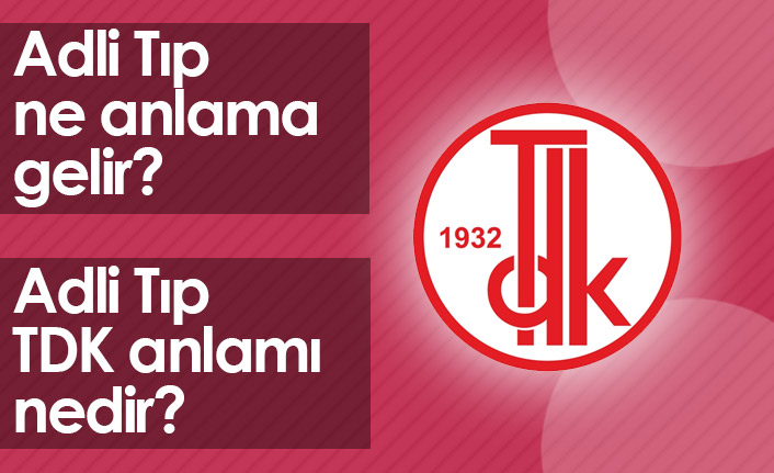 Adli Tıp Ne Demek? Adli Tıp Nedir?