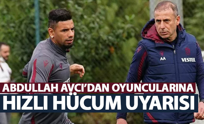 Trabzonspor'da Abdullah Avcı'dan 'hızlı hücum' uyarısı