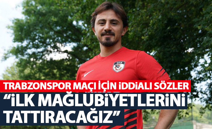 Trabzonspor maçı öncesi iddialı sözler: İlk mağlubiyetlerini tattıracağız