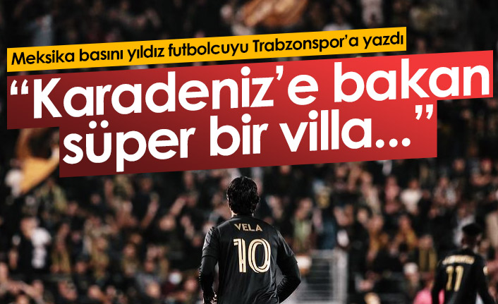 Trabzonspor için Meksika'dan Carlos Vela iddiası