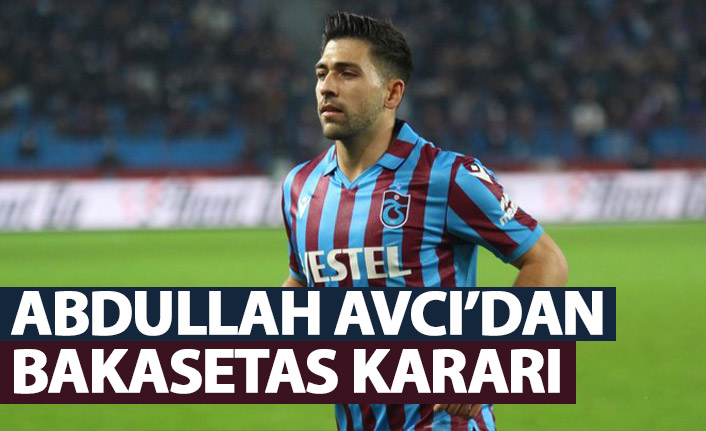 Avcı'dan Bakasetas kararı!