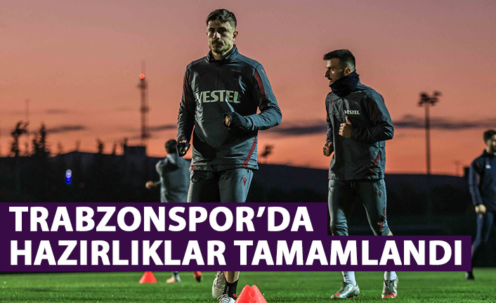 Trabzonspor'da Gaziantep maçı hazırlıkları tamamlandı