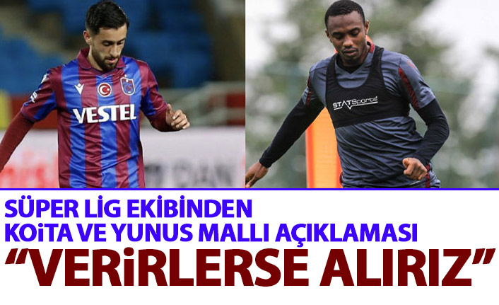 Süper Lig ekibinden Koita ve Yunus Mallı açıklaması: Verirlerse alırız