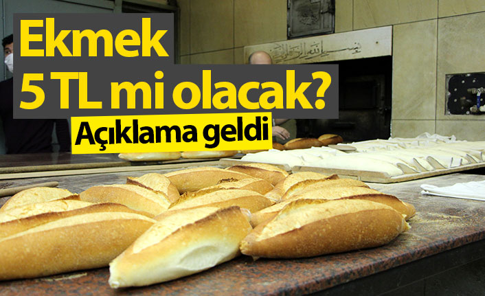Ekmek 5 TL mi olacak? Türkiye Fırıncılar Federasyonu Başkanından açıklama