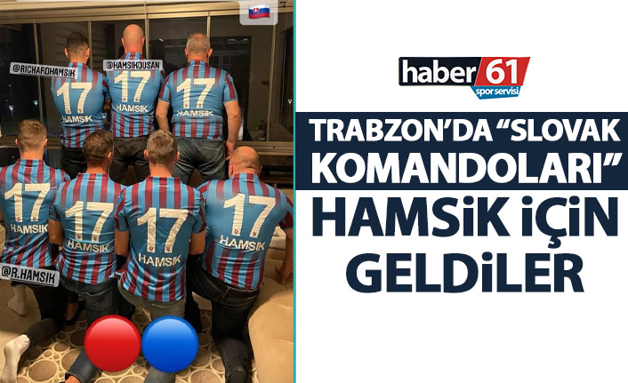 Marek Hamsik için geldiler "Slovak komandoları"