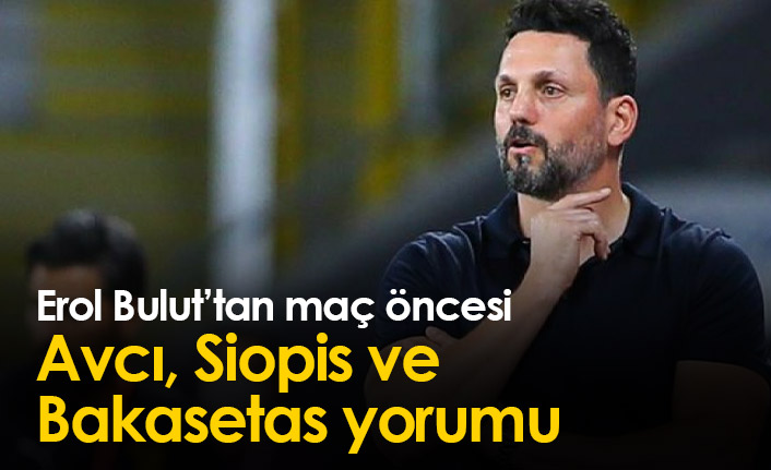 Erol Bulut'tan Avcı, Siopis ve Bakasetas yorumu