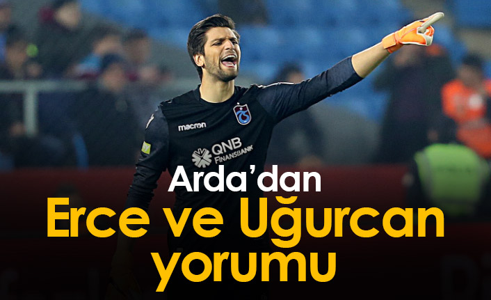 Arda Akbulut'tan Erce ve Uğurcan yorumu