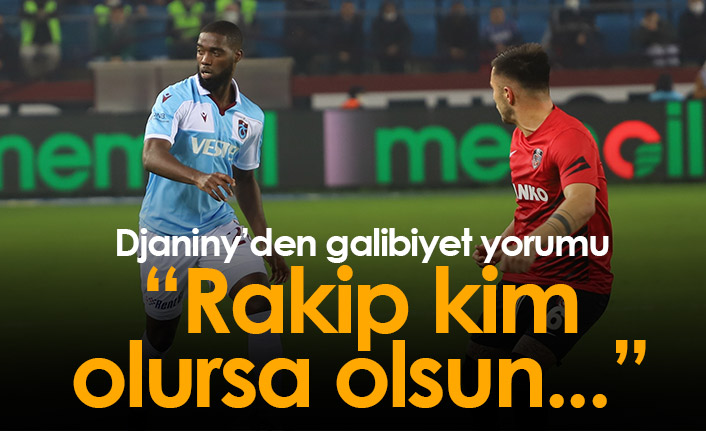 Djaniny: Rakip kim olursa olsun...