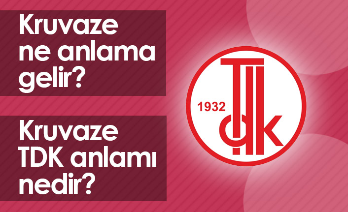 Kruvaze Ne Demektir? Kruvaze TDK Anlamı Nedir?