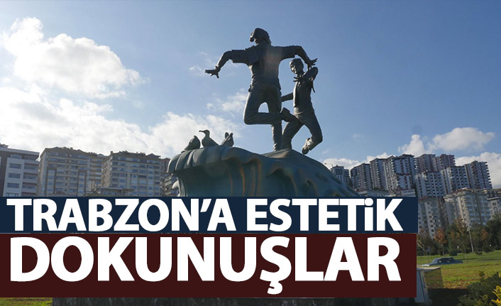 Trabzon’da estetik dokunuşlar beğeni topluyor