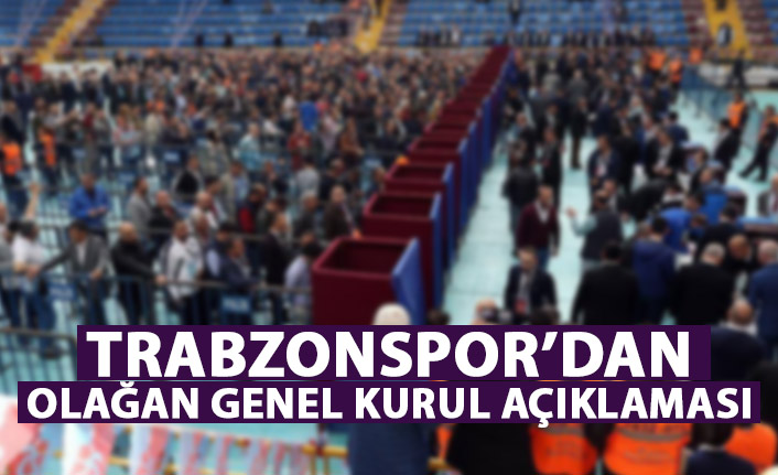Trabzonspor'dan Olağan Genel Kurul açıklaması: Çoğunluk sağlanamadı