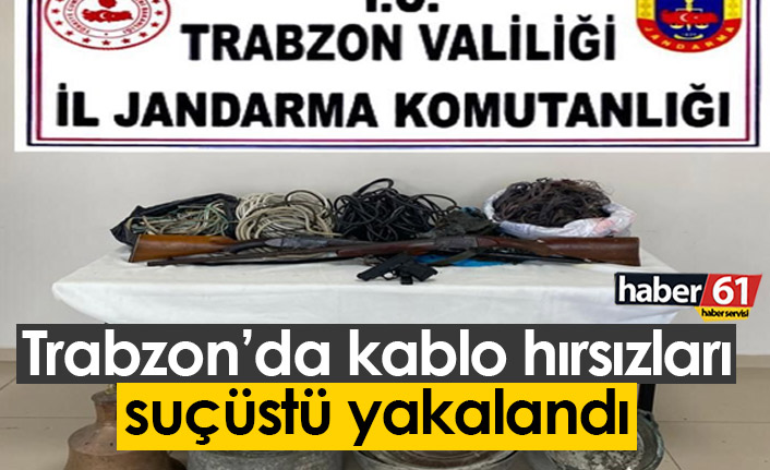 Trabzon'da kablo hırsızları suçüstü yakalandı
