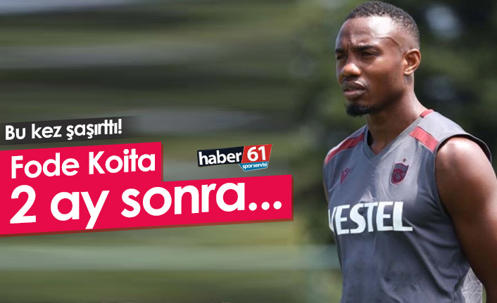 Fode Koita iki ay sonra kadroda!