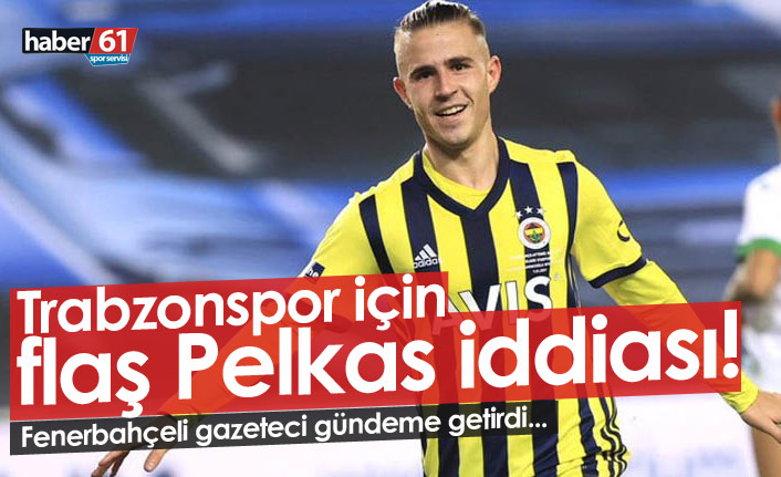 Trabzonspor için flaş Pelkas iddiası!