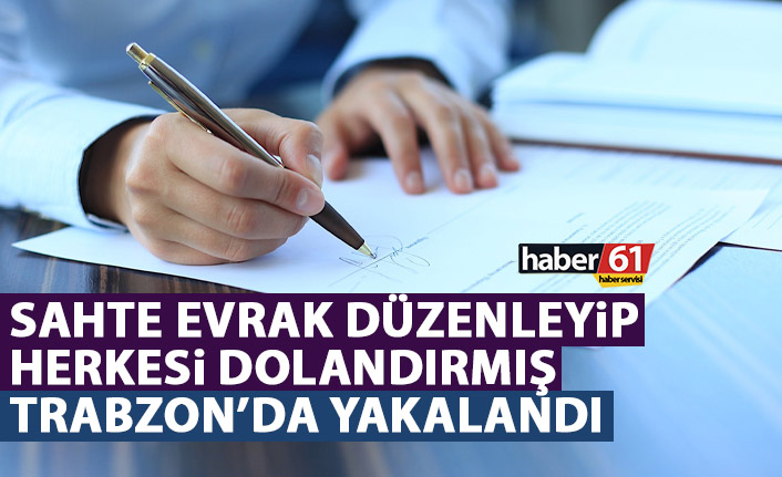 Trabzon’da kurumları kullanıp dolandıran şahıs yakalandı