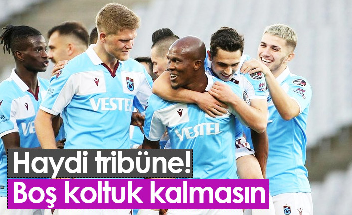 Haydi Trabzonspor taraftarı tribünde boş yer kalmasın!
