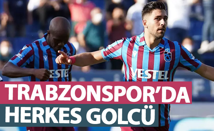 Trabzonspor’da herkes ‘golcü’