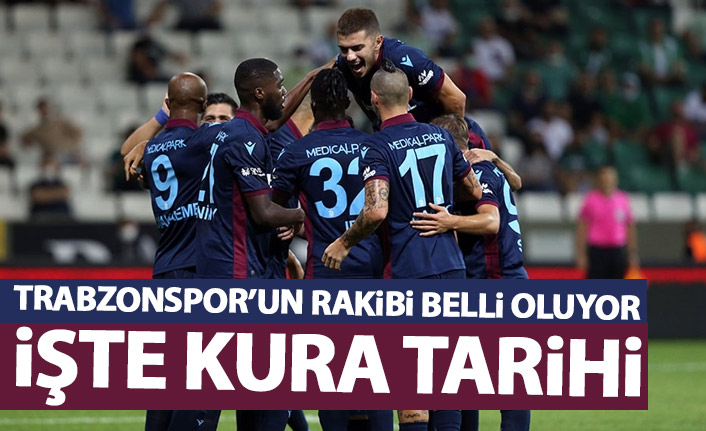 Trabzonspor'un rakibi belli olacak! İşte kura tarihi