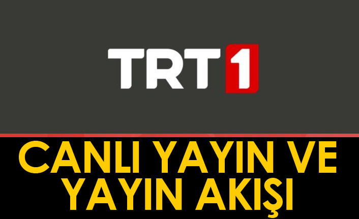 TRT1 Canlı Yayın İzle Ve TRT 1 Yayın Akışı
