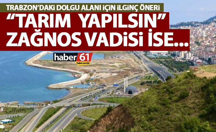 Trabzon’daki dolgu alanı için flaş öneri: Tarım alanı yapalım