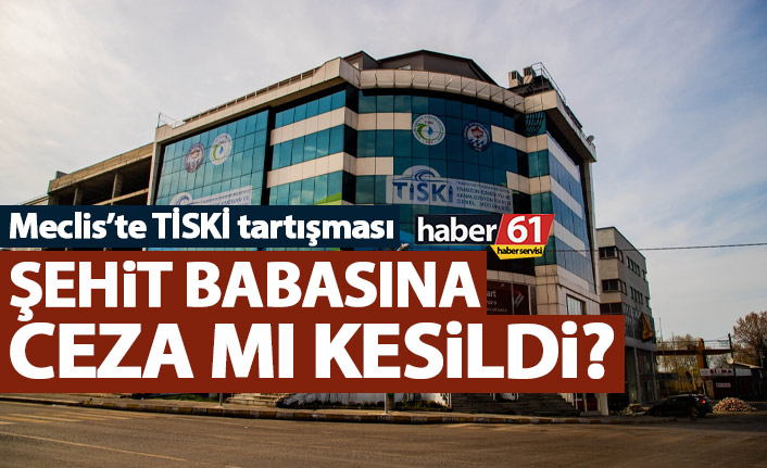 Şehit babasına ceza mı kesildi? Belediye meclisinde TİSKİ gündemi