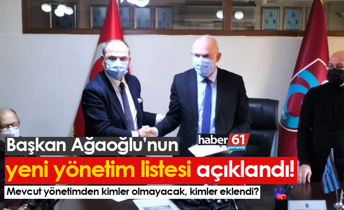 Trabzonspor'da Ahmet Ağaoğlu'nun yeni yönetim listesi açıklandı