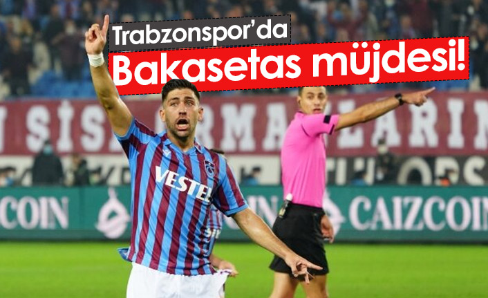 Bakasetas'tan güzel haber!