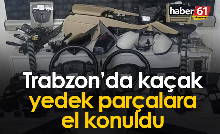 Trabzon'da kaçak yedek parçalar ele geçirildi