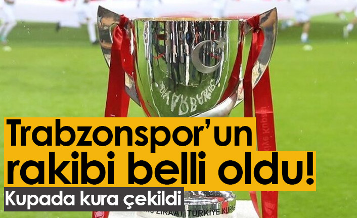 Trabzonspor'un rakibi belli oldu! Ziraat Türkiye Kupası eşleşmeleri belli oldu