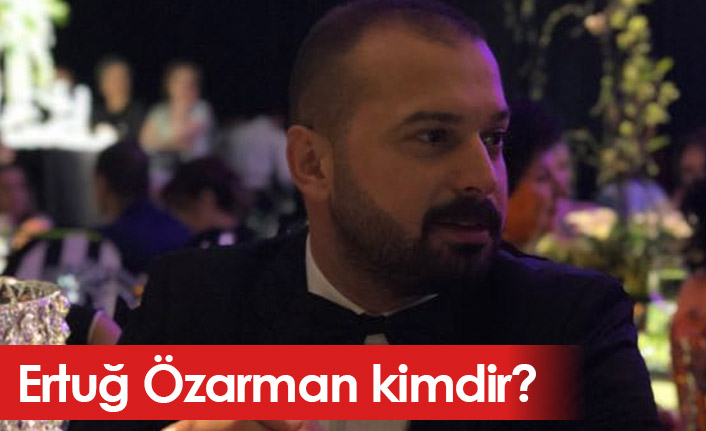 Ertuğ Özarman kimdir, mesleği nedir?
