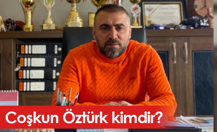 Coşkun Öztürk kimdir, mesleği nedir?