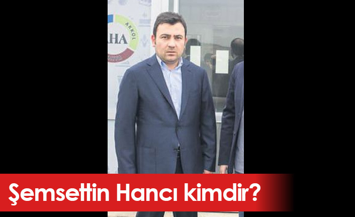 Şemsettin Hancı Kimdir, Mesleği Nedir?