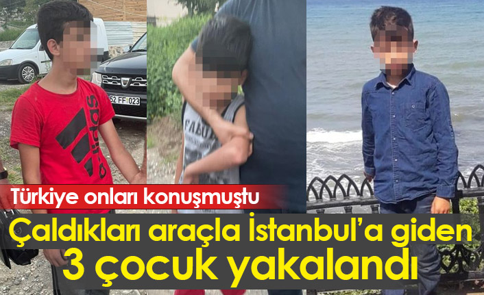 Çaldıkları araçla Ordu'dan İstanbul'a giden 3 çocuk yakalandı