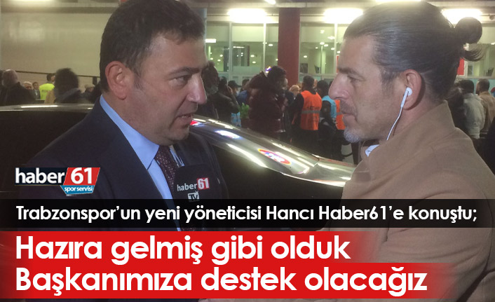 Şemsettin Hancı: Başkanımıza destek olacağız