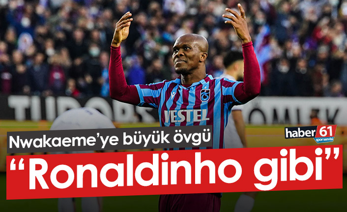 Nwakaeme'ye büyük övgü " Ronaldinho gibi"